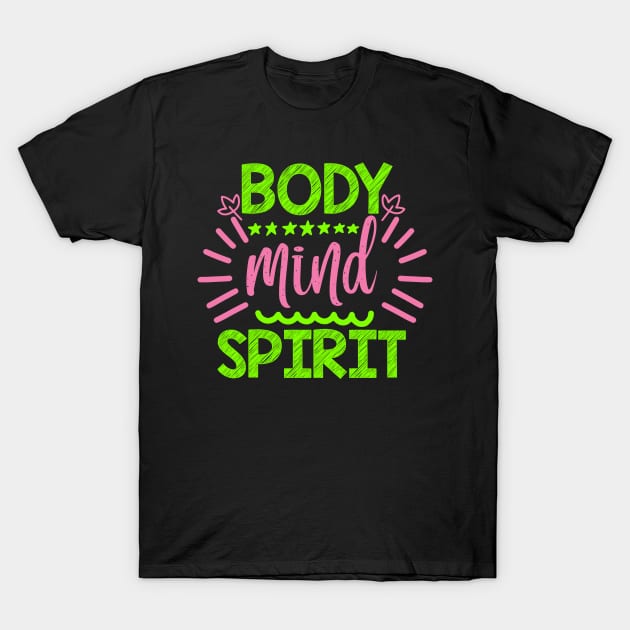 Body Mind Spirit Yoga Quotes T-Shirt by D3monic